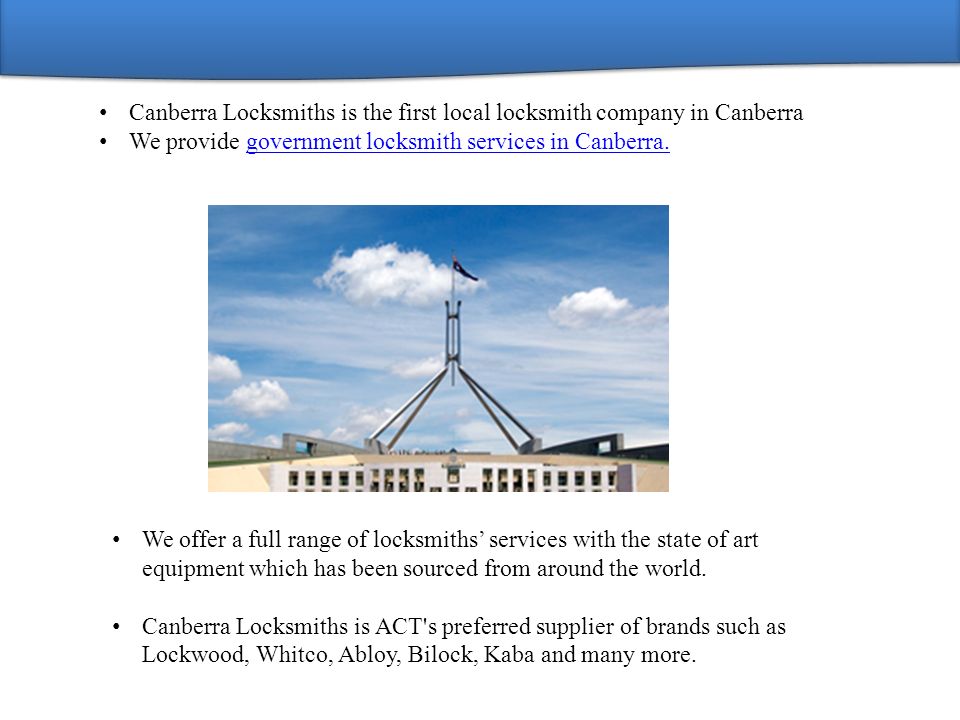 Canberra Locksmiths is the first local locksmith company in Canberra We provide government locksmith services in Canberra.government locksmith services in Canberra.