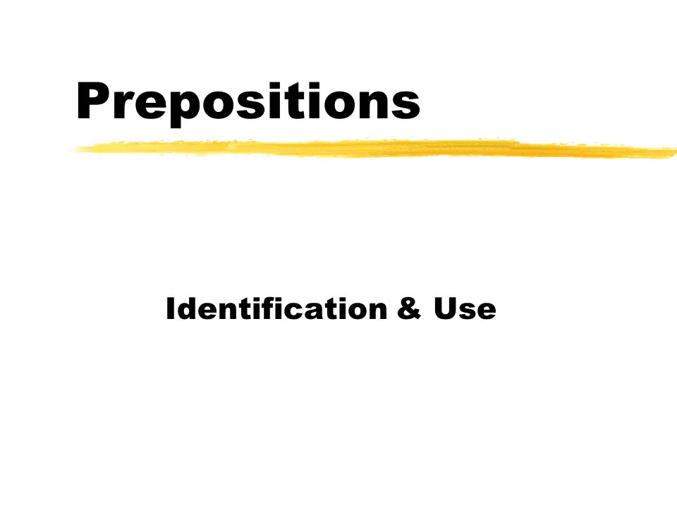 Prepositions Identification & Use