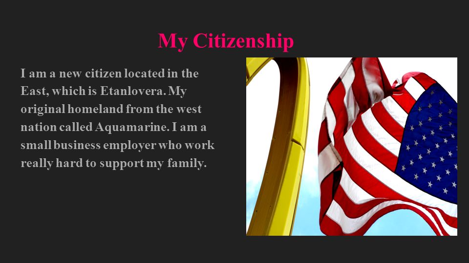 My Citizenship I am a new citizen located in the East, which is Etanlovera.