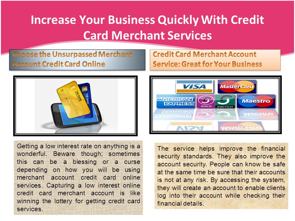 Increase Your Business Quickly With Credit Card Merchant Services Getting a low interest rate on anything is a wonderful.