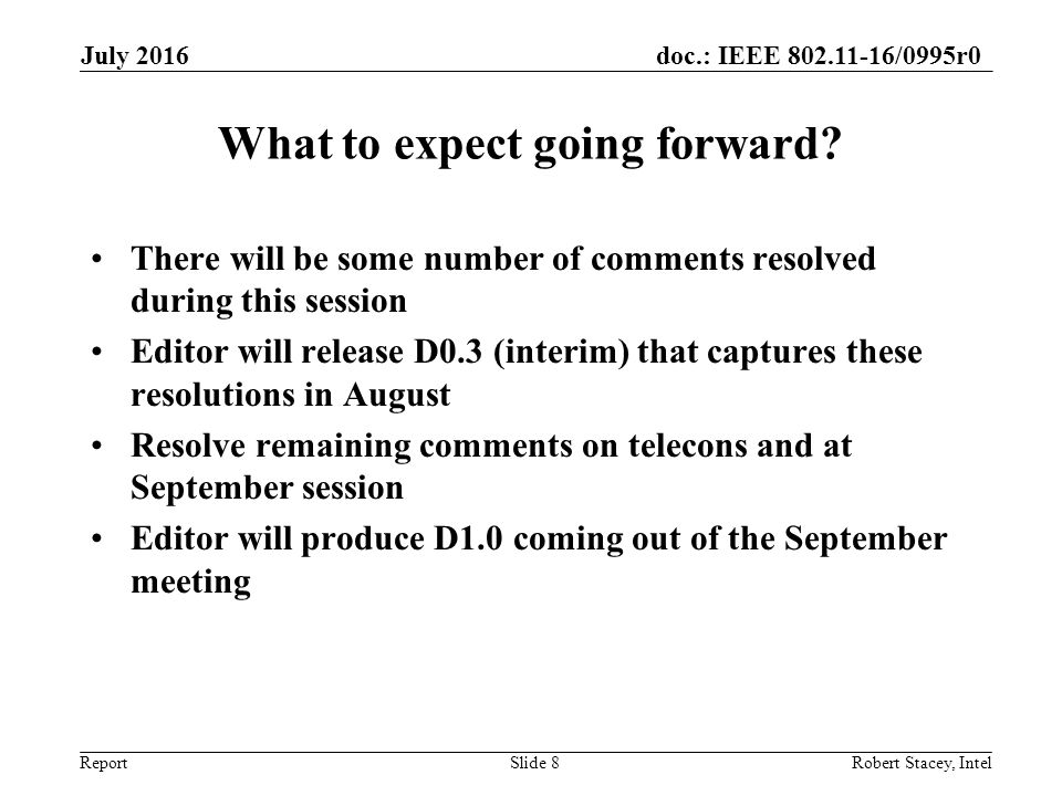 doc.: IEEE /0995r0 Report What to expect going forward.