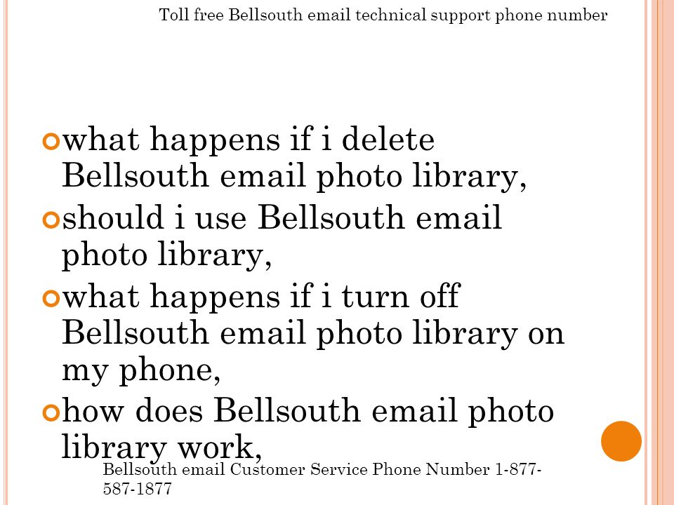 what happens if i delete Bellsouth  photo library, should i use Bellsouth  photo library, what happens if i turn off Bellsouth  photo library on my phone, how does Bellsouth  photo library work, Bellsouth  Customer Service Phone Number Toll free Bellsouth  technical support phone number