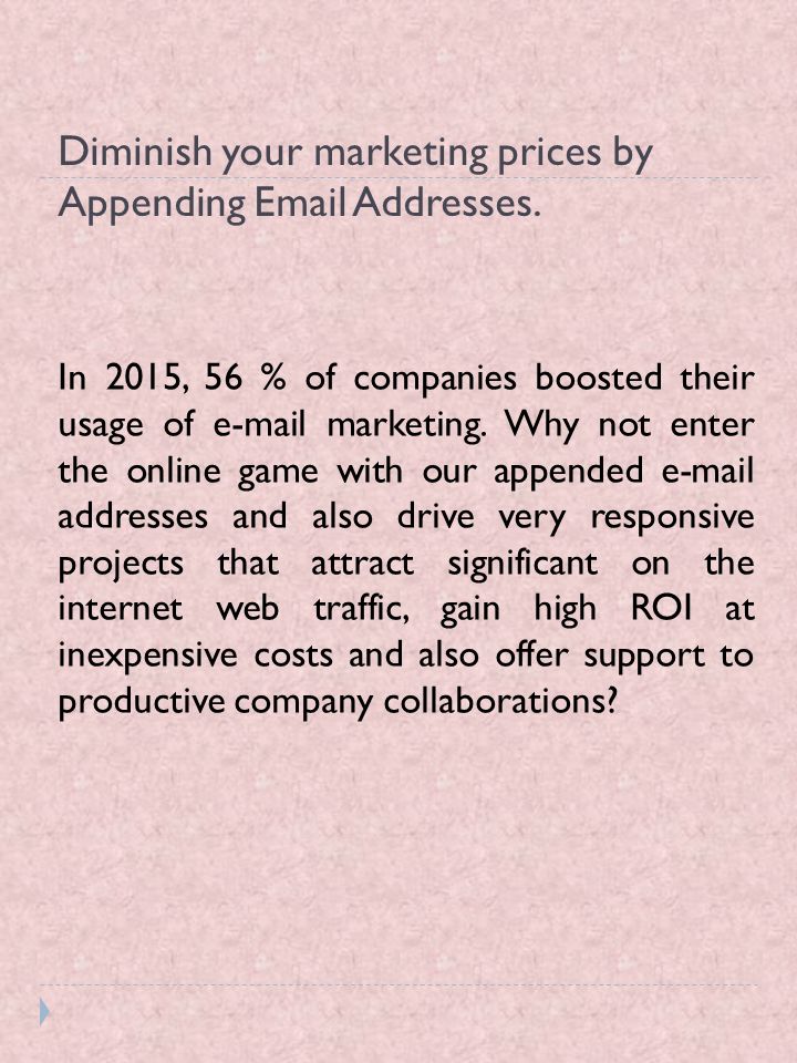 Diminish your marketing prices by Appending  Addresses.