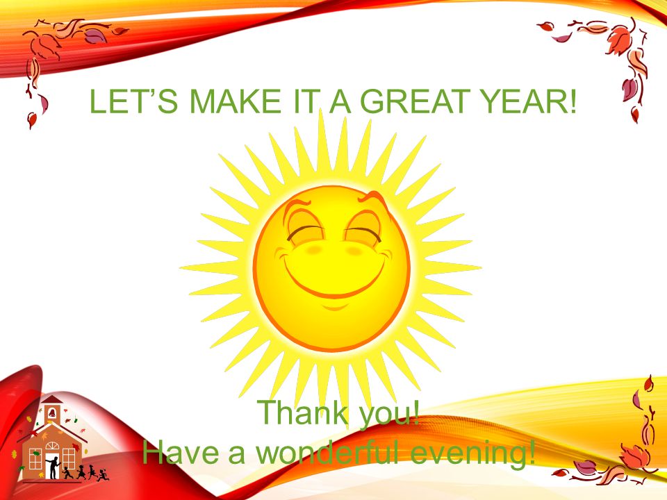 LET’S MAKE IT A GREAT YEAR! Thank you! Have a wonderful evening!