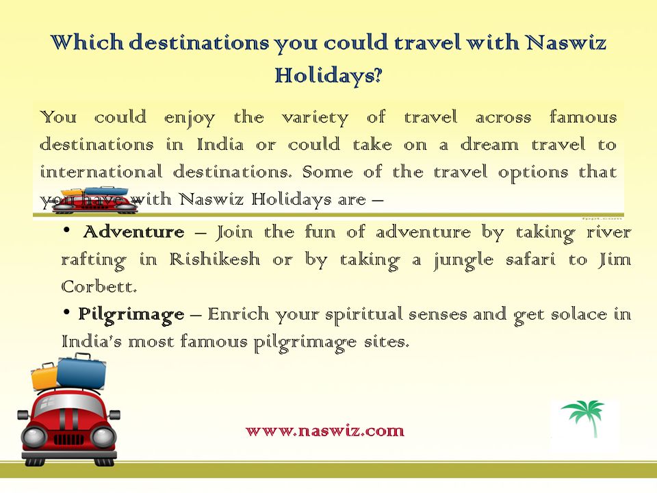Which destinations you could travel with Naswiz Holidays.