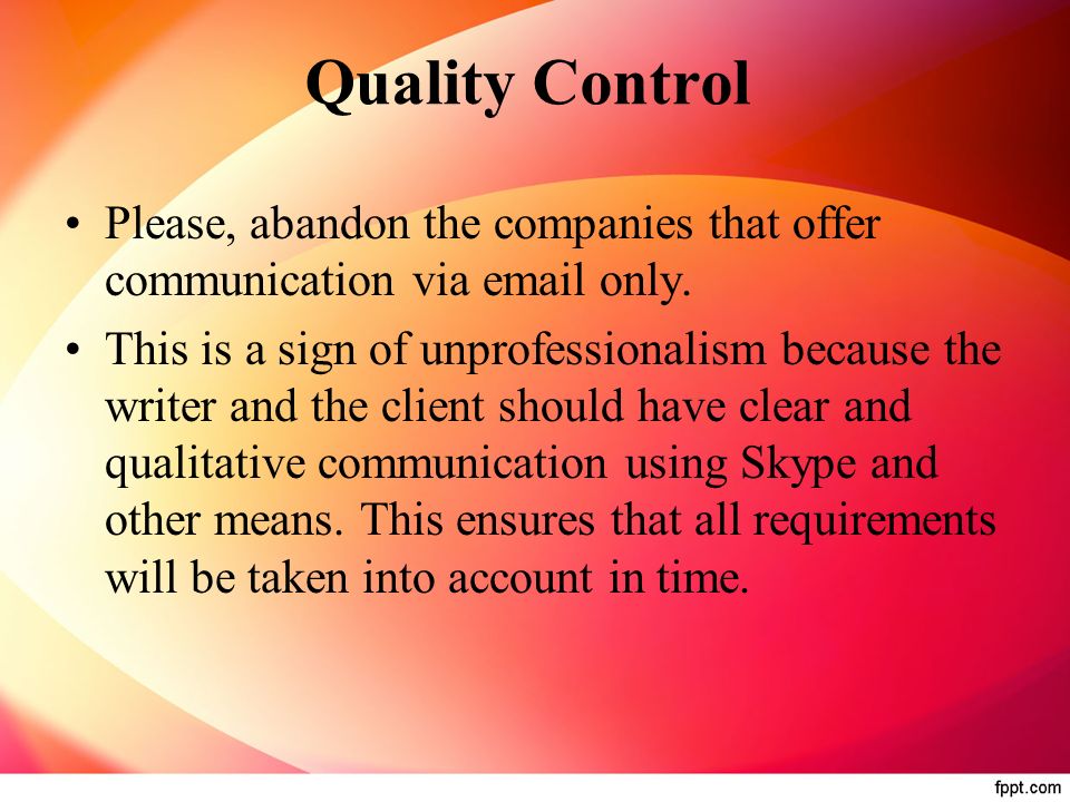 Quality Control Please, abandon the companies that offer communication via  only.