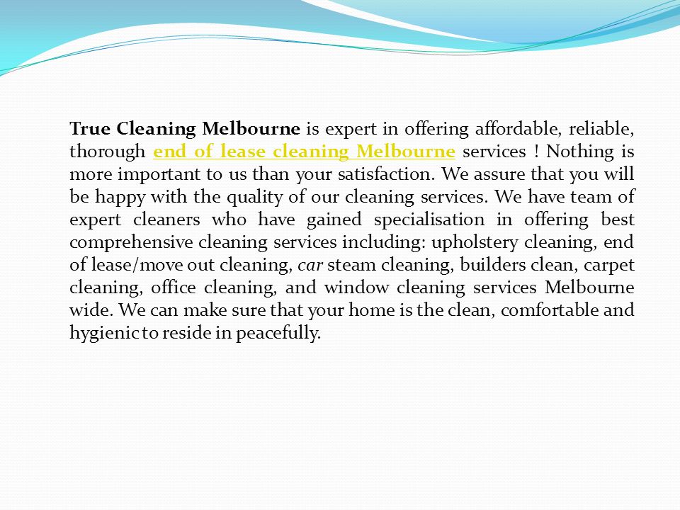 True Cleaning Melbourne is expert in offering affordable, reliable, thorough end of lease cleaning Melbourne services .
