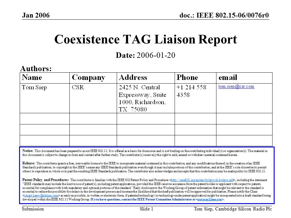 doc.: IEEE /0076r0 Submission Jan 2006 Tom Siep, Cambridge Silicon Radio PlcSlide 1 Coexistence TAG Liaison Report Notice: This document has been prepared to assist IEEE