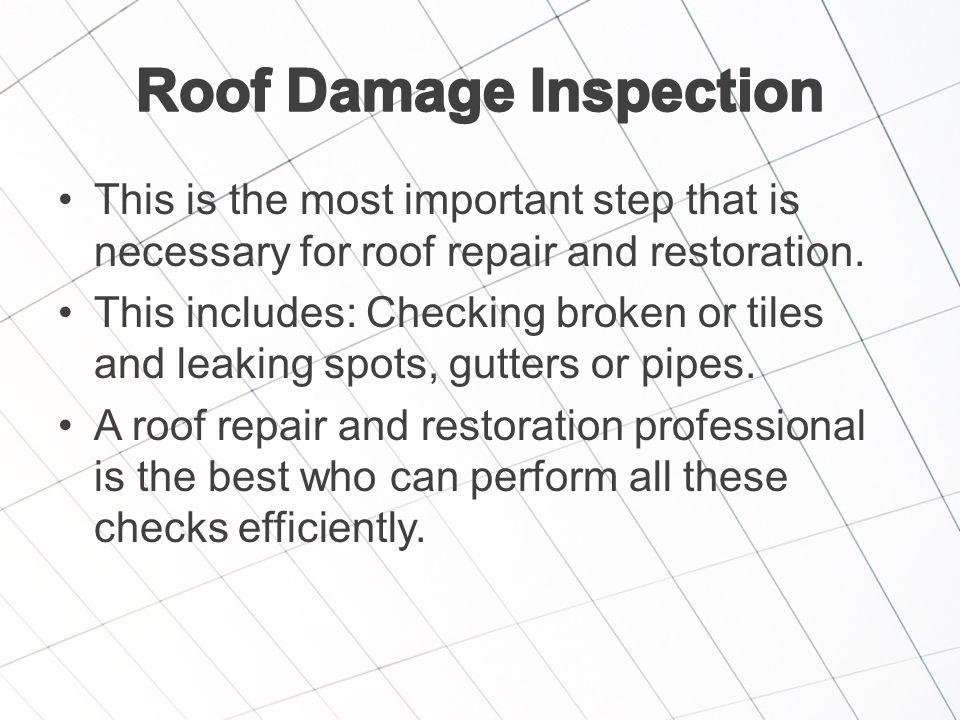 This is the most important step that is necessary for roof repair and restoration.