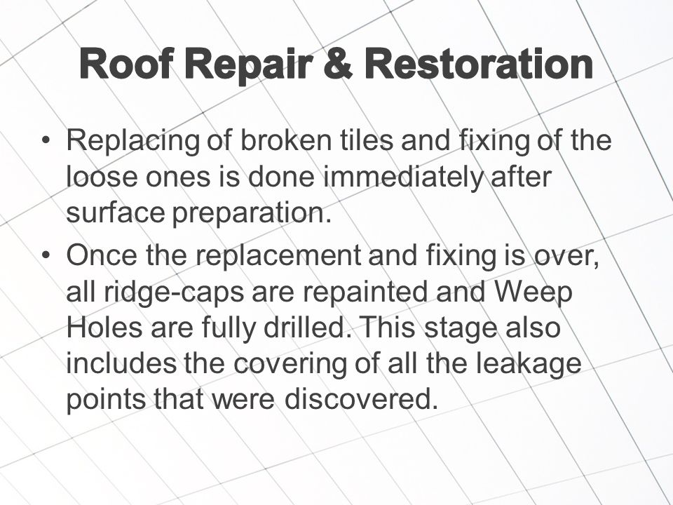 Replacing of broken tiles and fixing of the loose ones is done immediately after surface preparation.