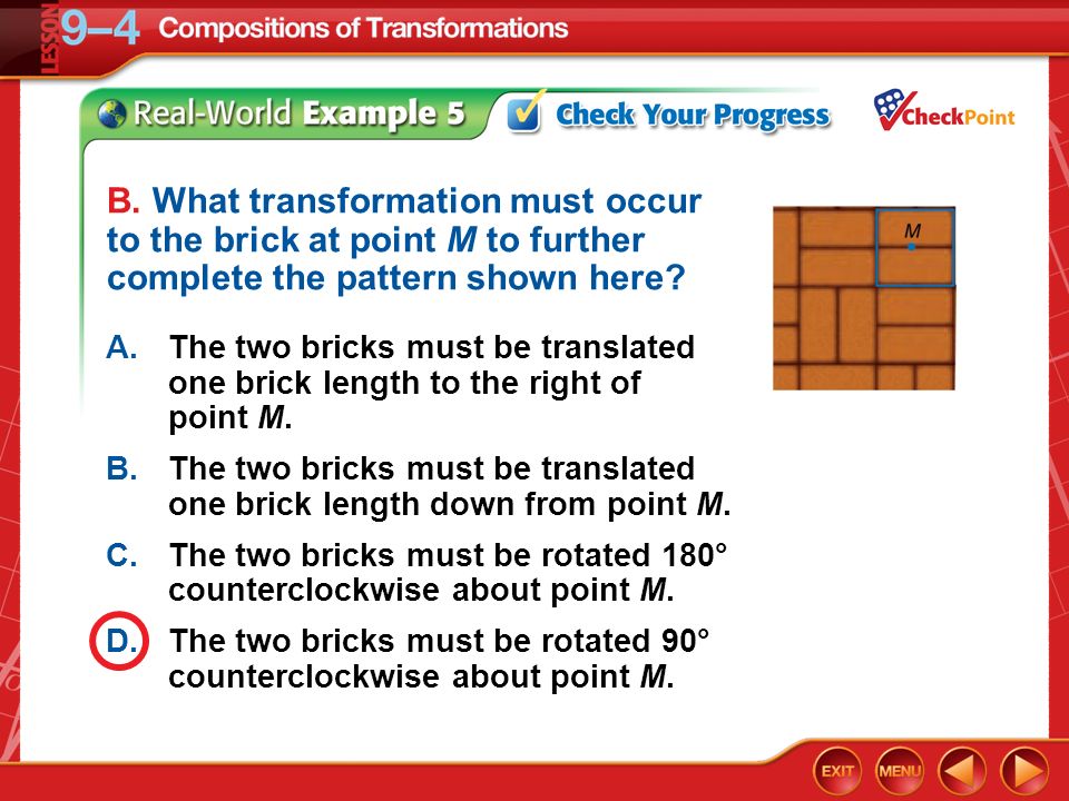 Example 4 A.The two bricks must be translated one brick length to the right of point M.
