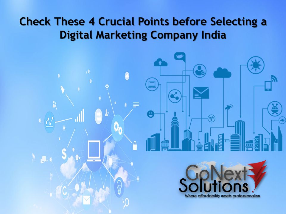 Check These 4 Crucial Points before Selecting a Digital Marketing Company India