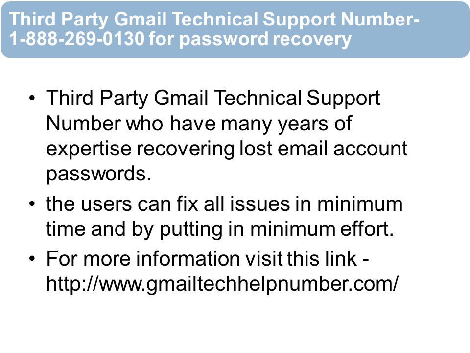 Third Party Gmail Technical Support Number for password recovery Third Party Gmail Technical Support Number who have many years of expertise recovering lost  account passwords.