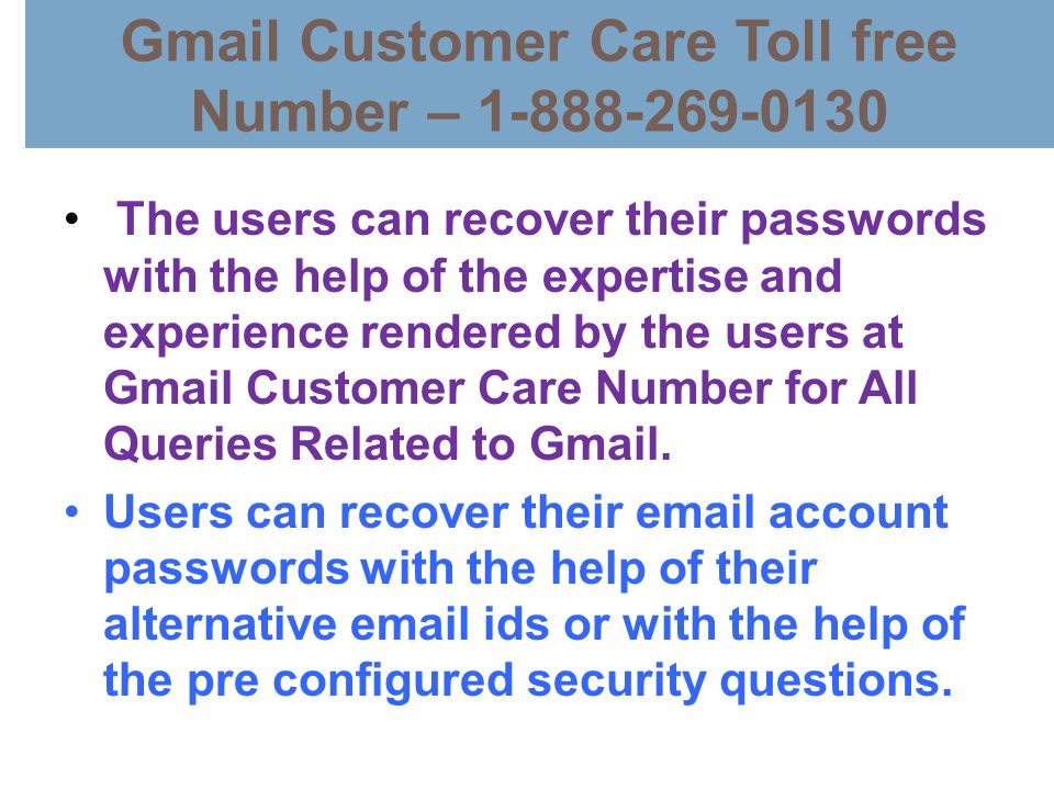 Gmail Customer Care Toll free Number – The users can recover their passwords with the help of the expertise and experience rendered by the users at Gmail Customer Care Number for All Queries Related to Gmail.
