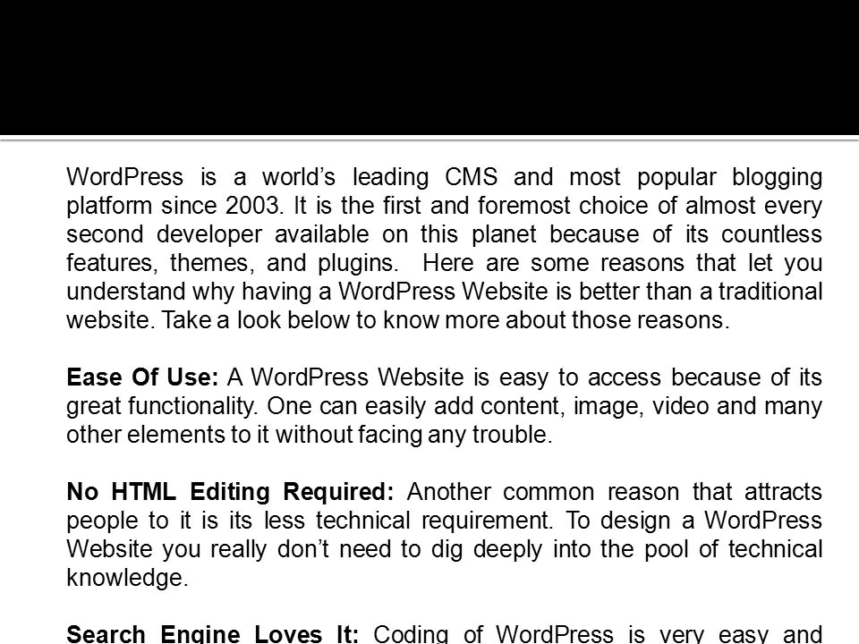 WordPress is a world’s leading CMS and most popular blogging platform since 2003.