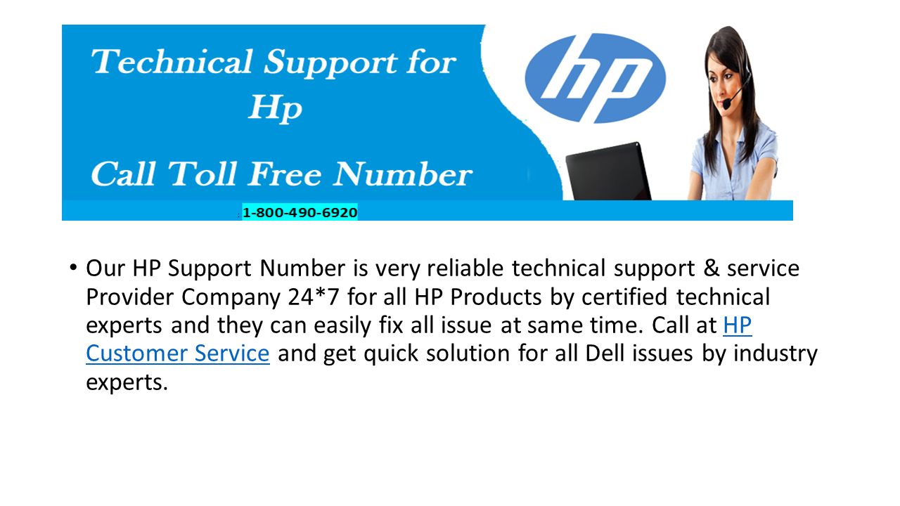 Our HP Support Number is very reliable technical support & service Provider Company 24*7 for all HP Products by certified technical experts and they can easily fix all issue at same time.