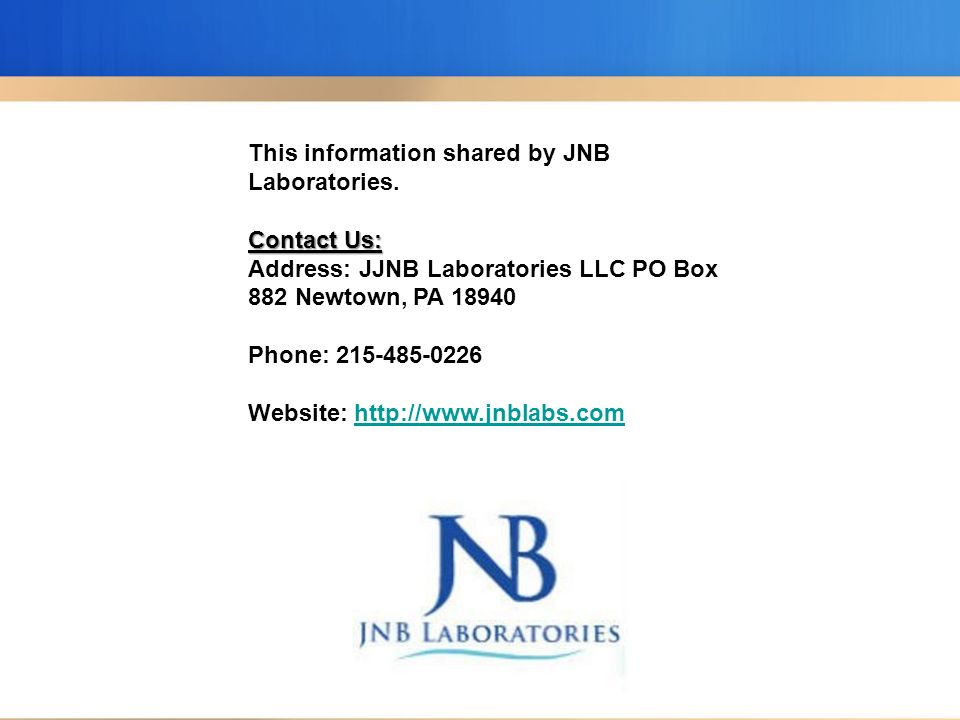This information shared by JNB Laboratories.