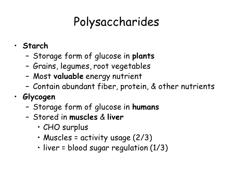 Carbohydrates Ch 3 Cho Body S Preferred Energy 7 Polysaccharides Starch Storage Form