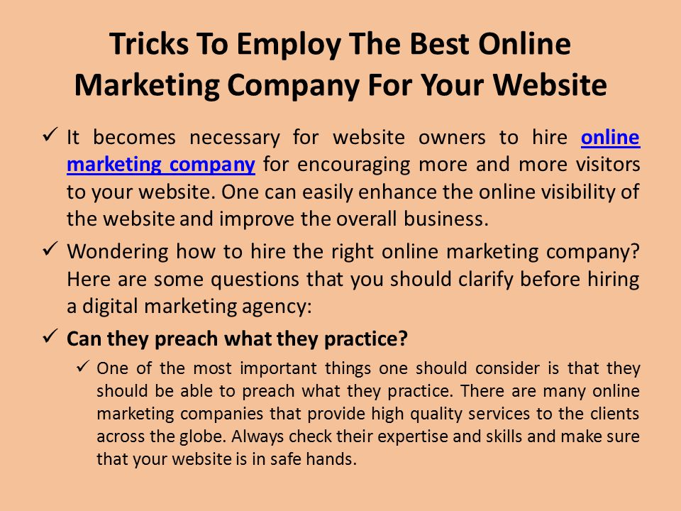 Tricks To Employ The Best Online Marketing Company For Your Website It becomes necessary for website owners to hire online marketing company for encouraging more and more visitors to your website.