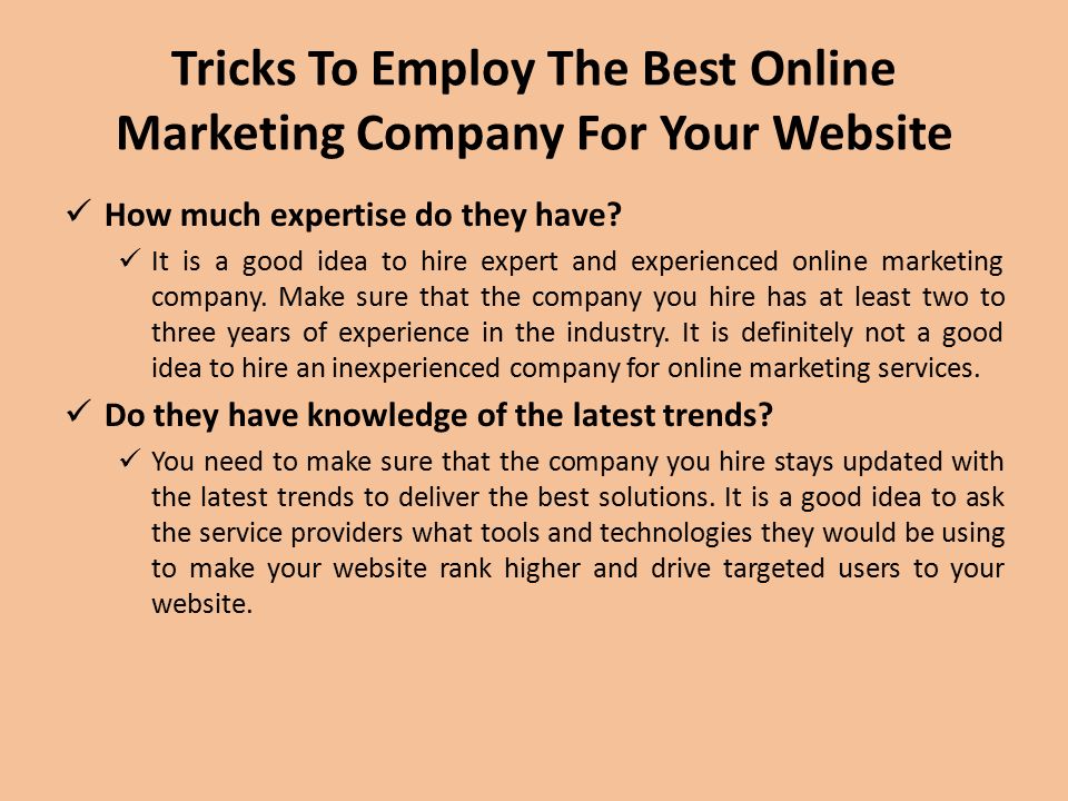 Tricks To Employ The Best Online Marketing Company For Your Website How much expertise do they have.