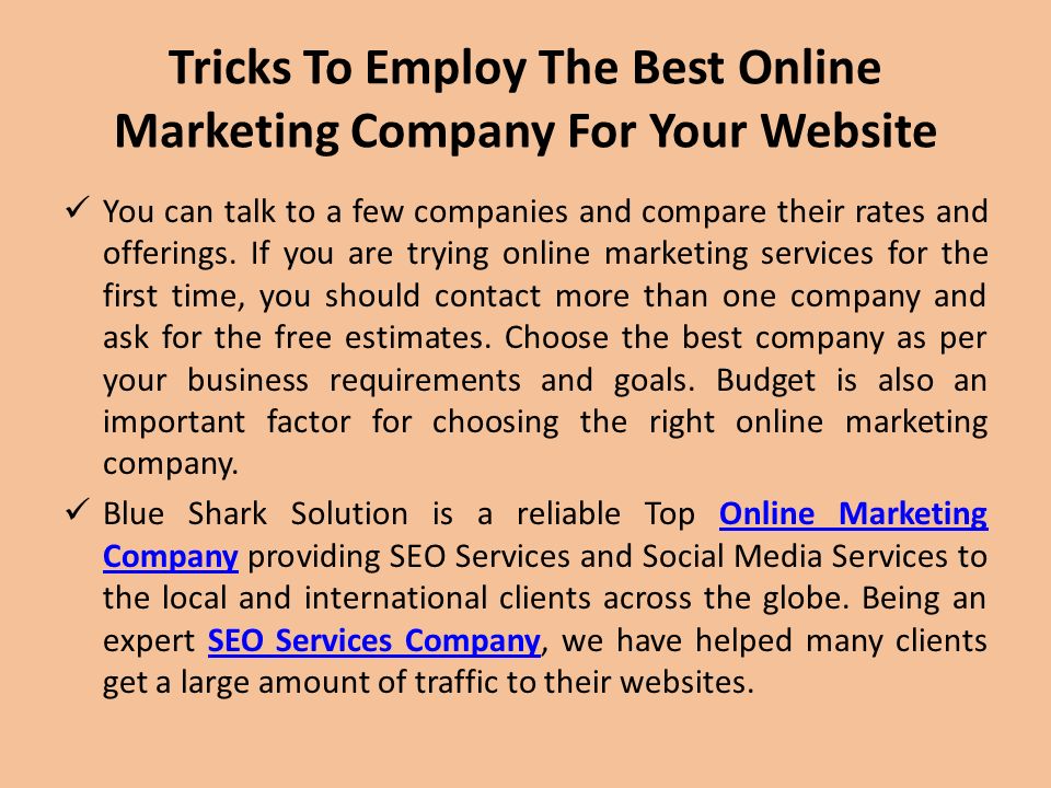 Tricks To Employ The Best Online Marketing Company For Your Website You can talk to a few companies and compare their rates and offerings.