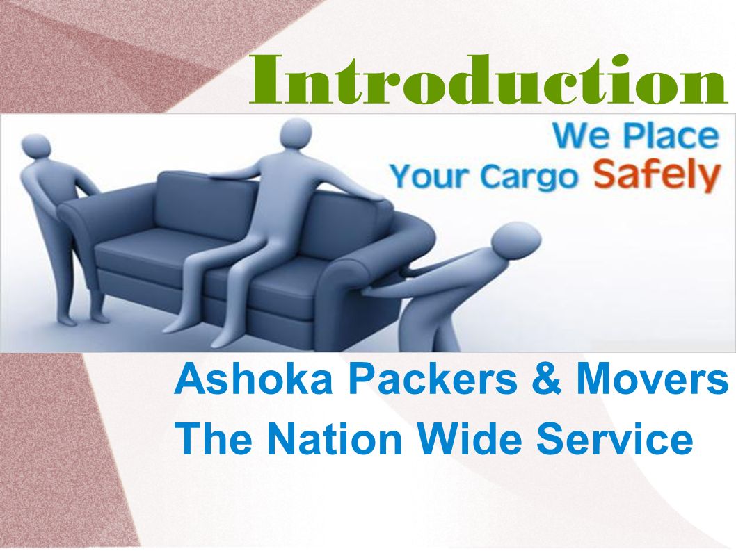 Introduction Ashoka Packers & Movers The Nation Wide Service