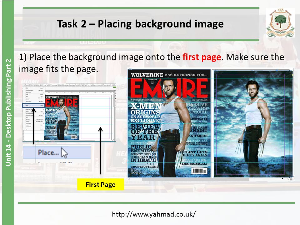 Unit 14 - Desktop Publishing Part 2 Task 2 – Placing background image   1) Place the background image onto the first page.
