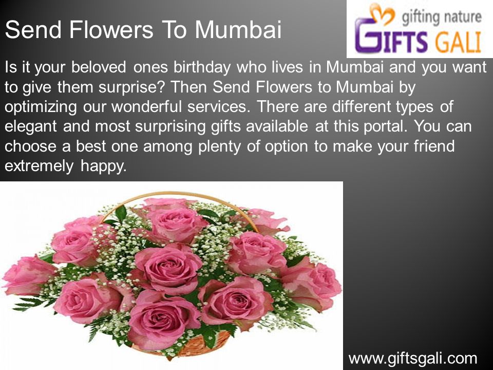 Send Flowers To Mumbai Is it your beloved ones birthday who lives in Mumbai and you want to give them surprise.