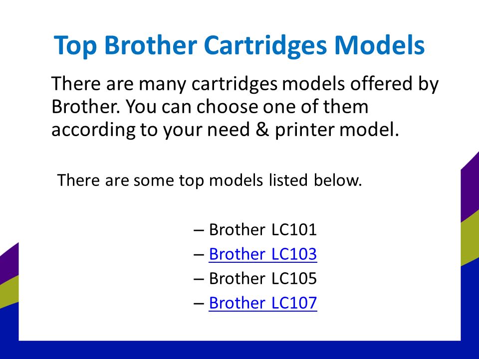 Top Brother Cartridges Models There are many cartridges models offered by Brother.