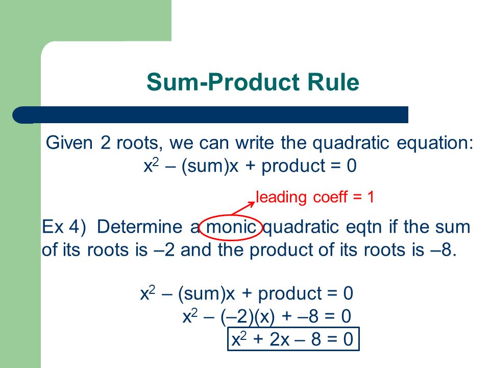 2 5 Day Discriminant Finding The Equation Sum Product Rule Given 2 Roots We Can Write The Quadratic Equation X