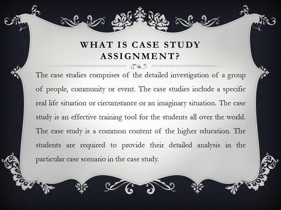 WHAT IS CASE STUDY ASSIGNMENT.