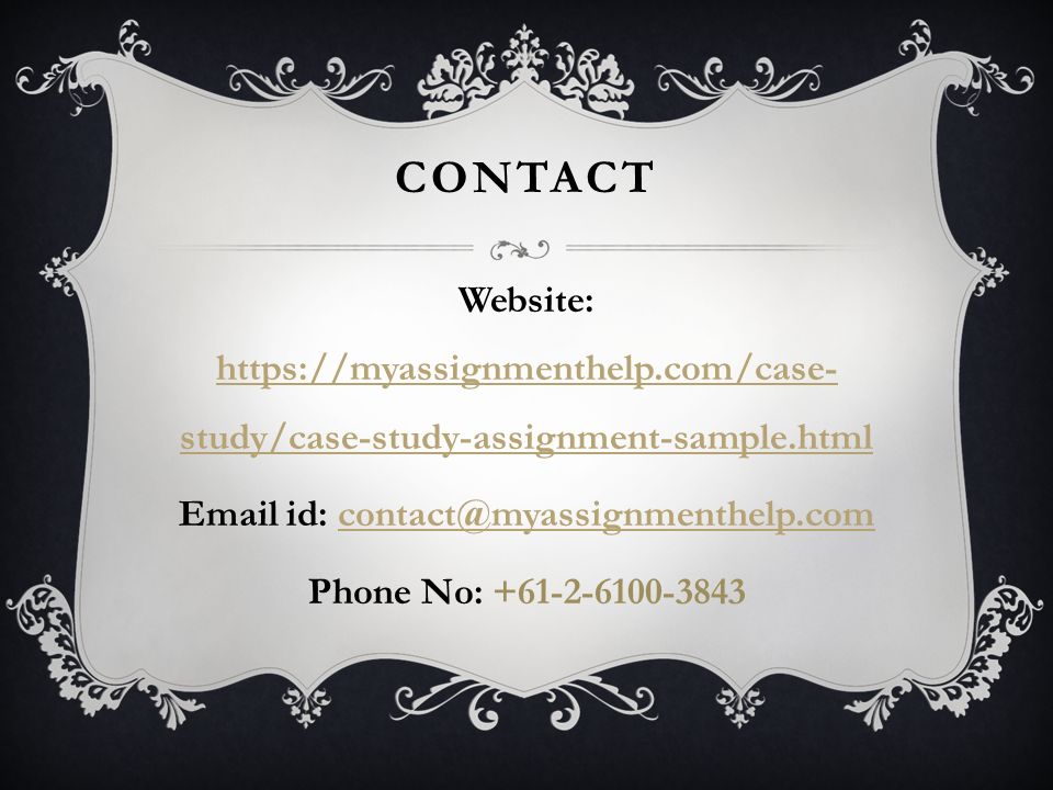 CONTACT Website:   study/case-study-assignment-sample.html   study/case-study-assignment-sample.html  id: Phone No: