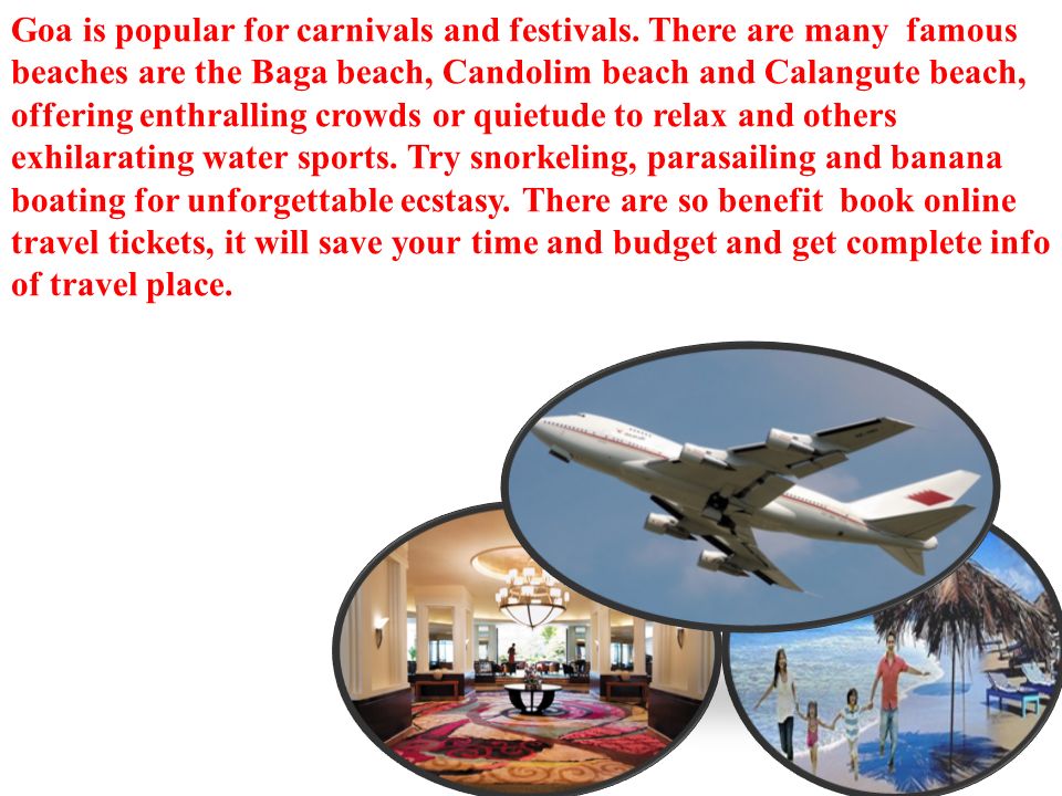 Goa is popular for carnivals and festivals.