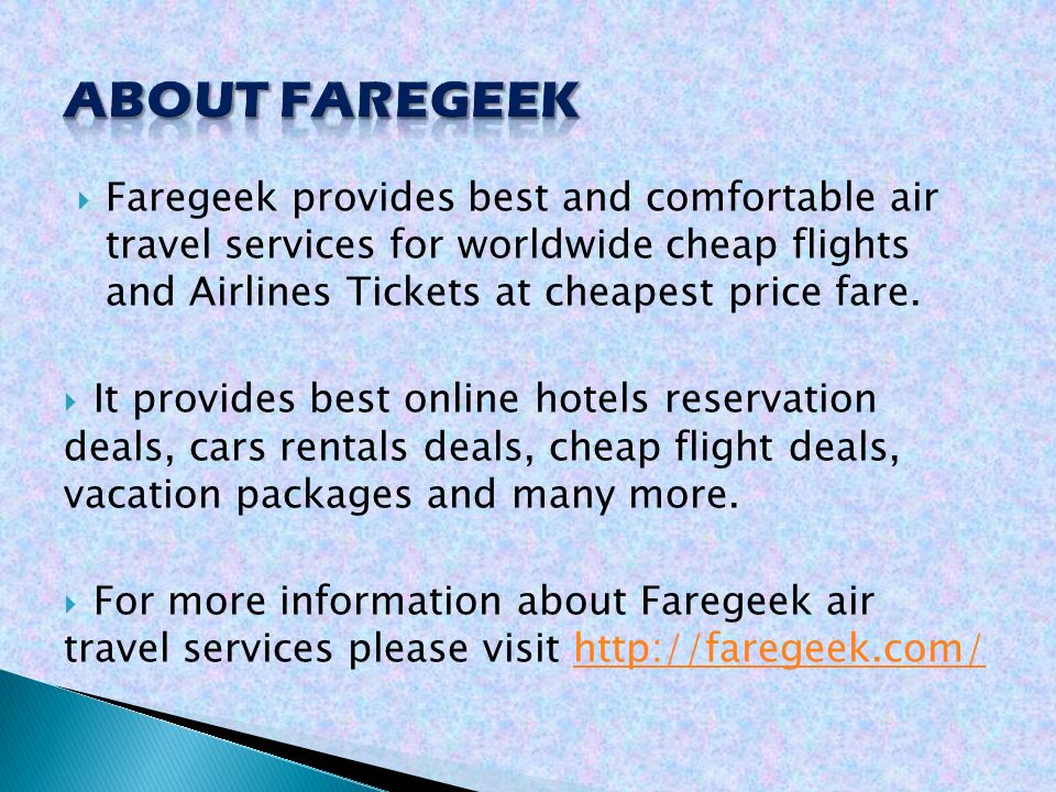  Faregeek provides best and comfortable air travel services for worldwide cheap flights and Airlines Tickets at cheapest price fare.