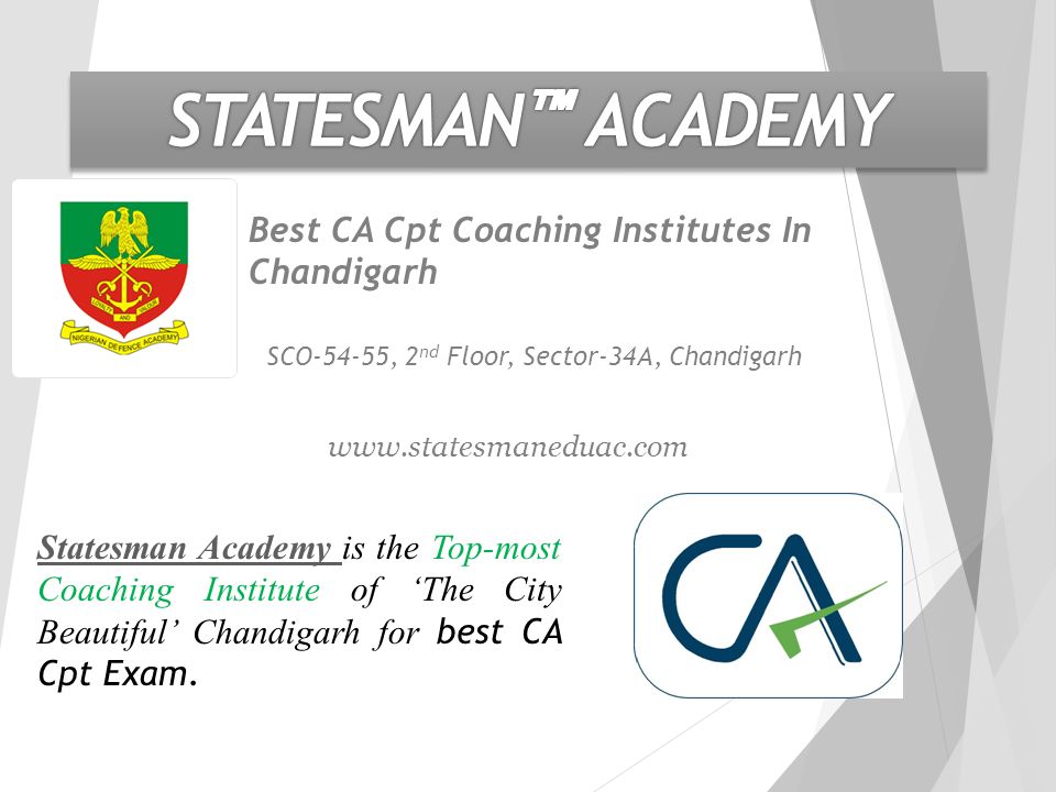 SCO-54-55, 2 nd Floor, Sector-34A, Chandigarh Best CA Cpt Coaching Institutes In Chandigarh Statesman Academy Statesman Academy is the Top-most Coaching Institute of ‘The City Beautiful’ Chandigarh for best CA Cpt Exam.