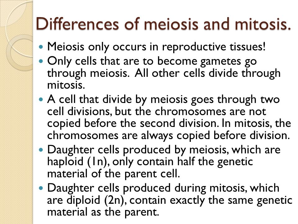 Meiosis only occurs in reproductive tissues.