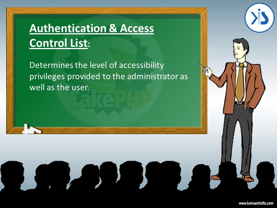 Authentication & Access Control List : Determines the level of accessibility privileges provided to the administrator as well as the user.