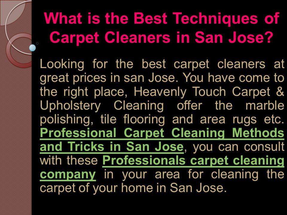 What is the Best Techniques of Carpet Cleaners in San Jose.