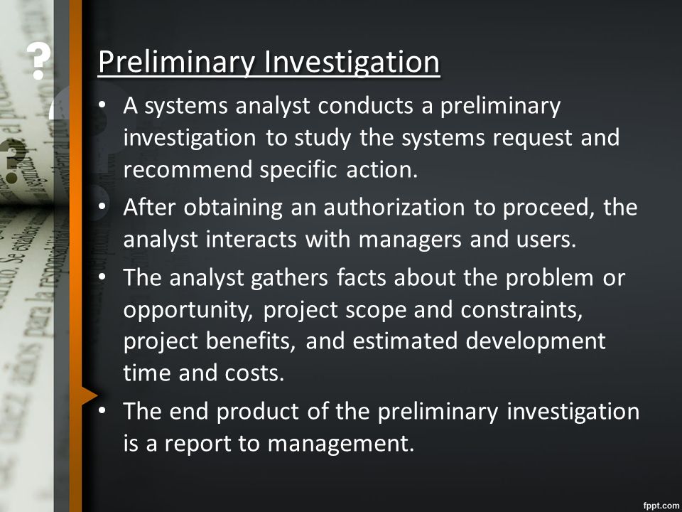 What is a preliminary investigation?