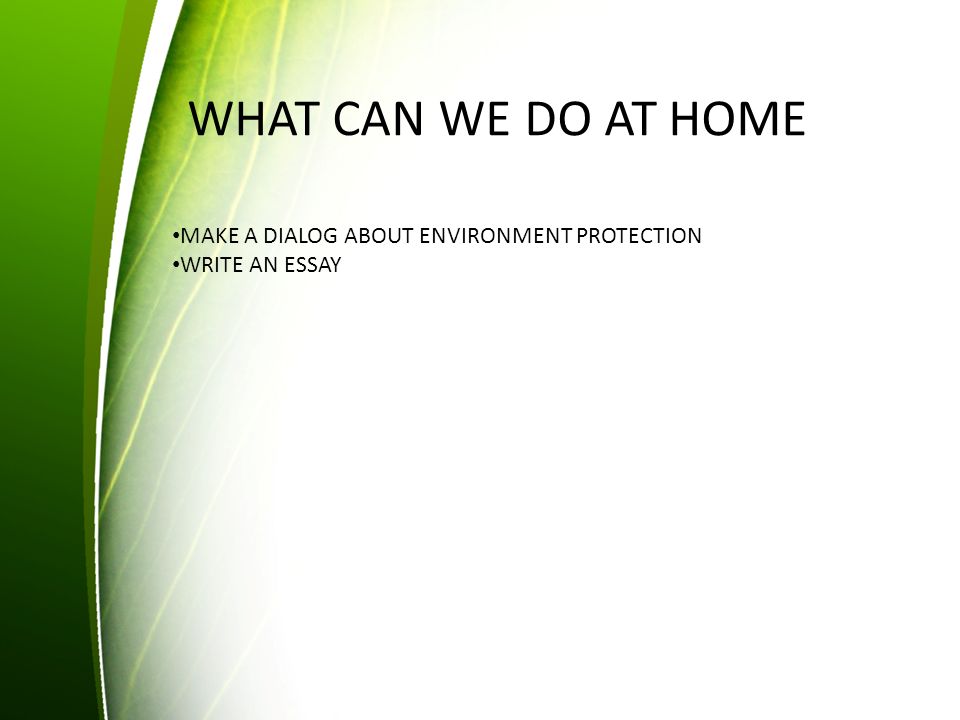 essay writing about environment Protecting the environment posted on april 30 in this essay, i will suggest some steps each of us can take and some ways to motivate others to do the same. essay writing about environment Protecting the environment posted on april 30 in this essay, i will suggest some steps each of us can take and some ways to motivate others to do the same.