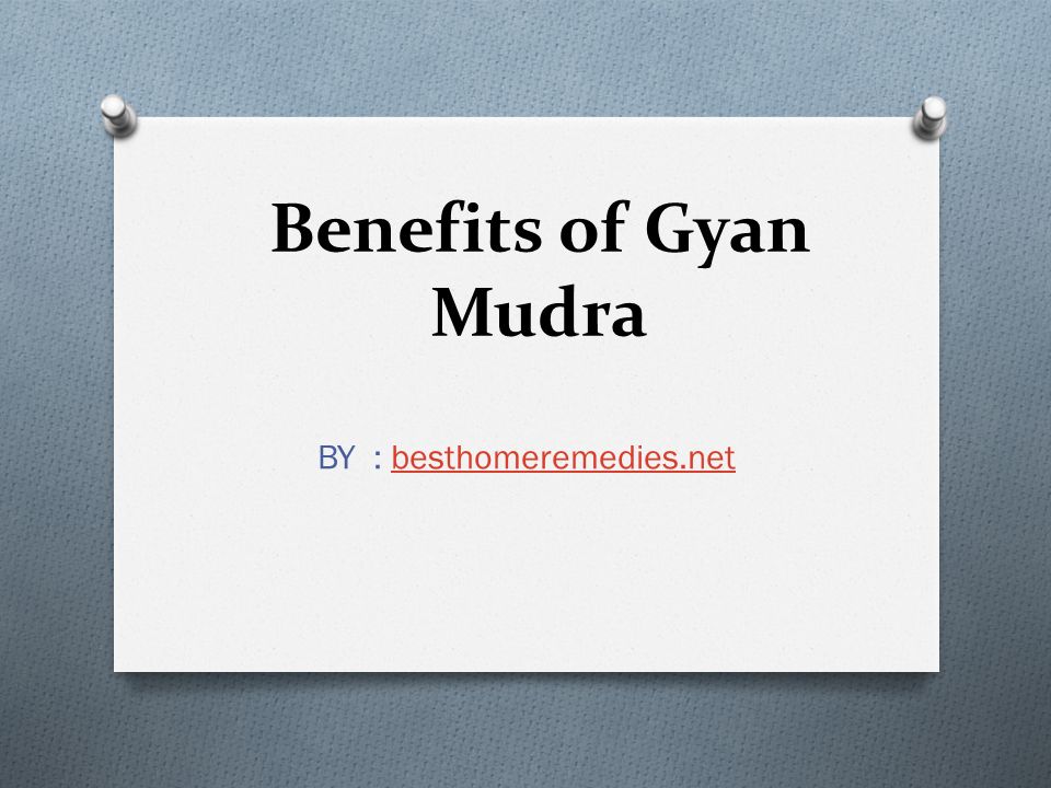 Benefits of Gyan Mudra BY : besthomeremedies.netbesthomeremedies.net