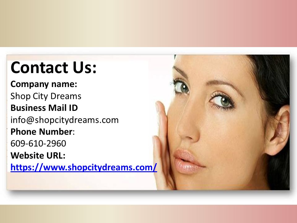 Contact Us: Company name: Shop City Dreams Business Mail ID Phone Number: Website URL: