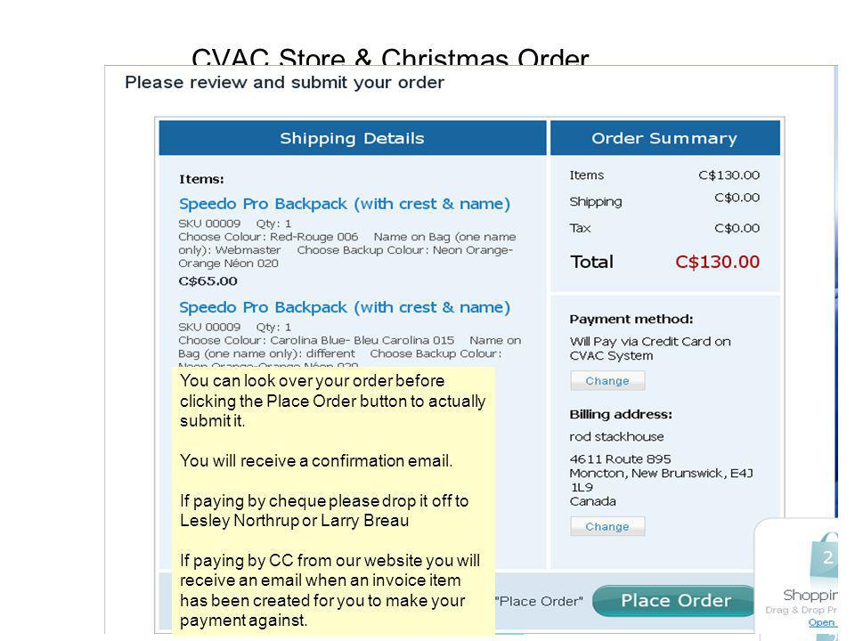 CVAC Store & Christmas Order On the checkout page, select your payment method – currently there are two options – personal cheque or pay by Credit Card on our CVAC system.