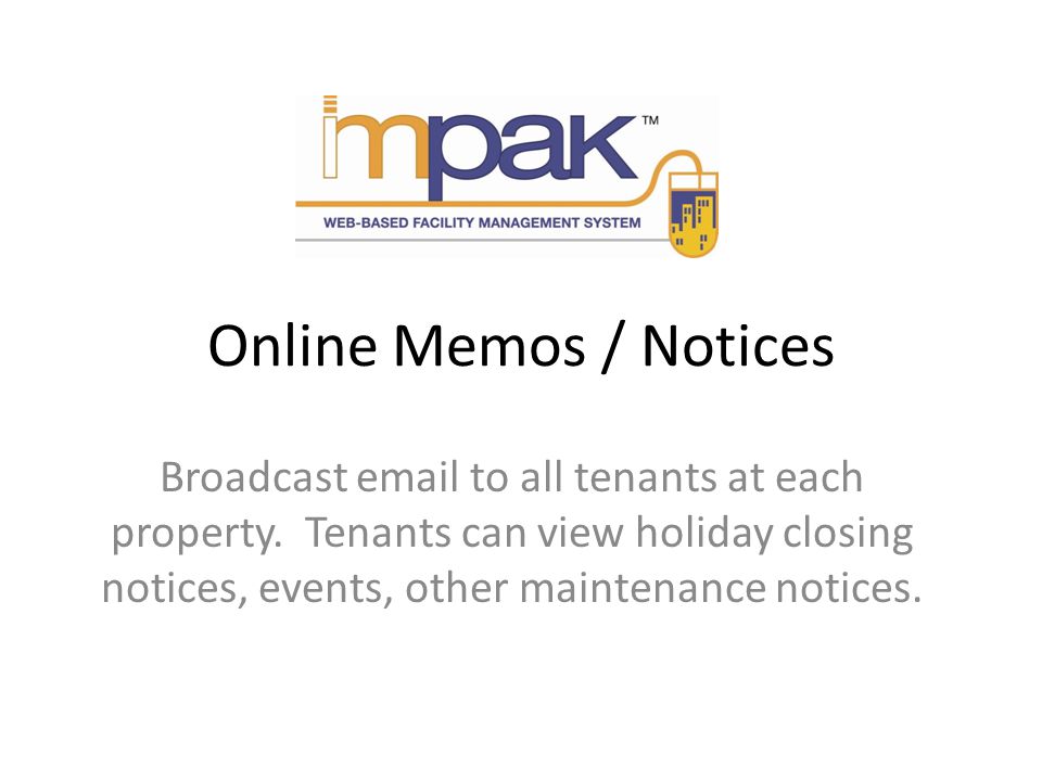 Online Memos / Notices Broadcast  to all tenants at each property.