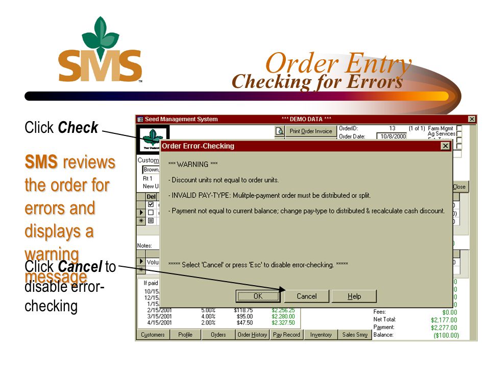 Order Entry Checking for Errors Click Check SMS reviews the order for errors and displays a warning message Click Cancel to disable error- checking