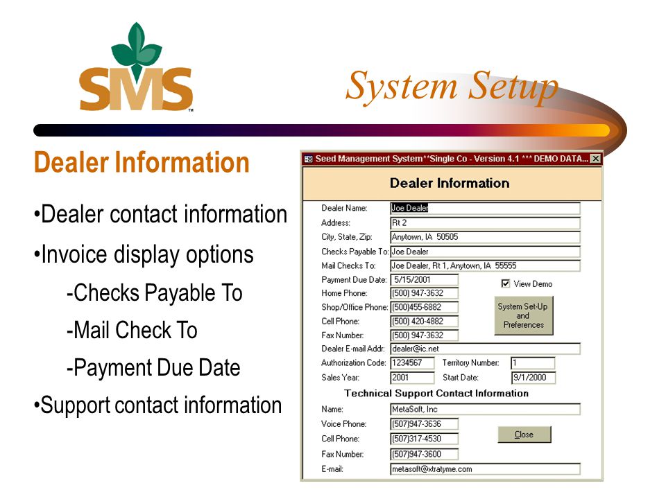 System Setup Dealer Information Dealer contact information Invoice display options -Checks Payable To -Mail Check To -Payment Due Date Support contact information