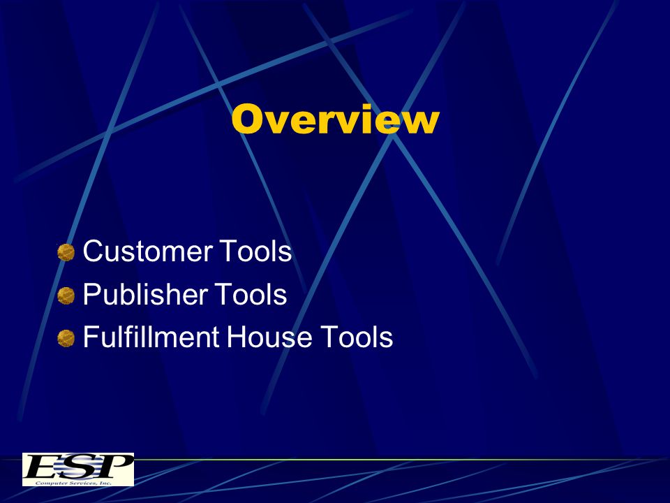 Overview Customer Tools Publisher Tools Fulfillment House Tools