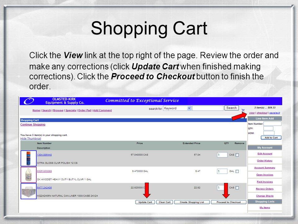 Shopping Cart Click the View link at the top right of the page.