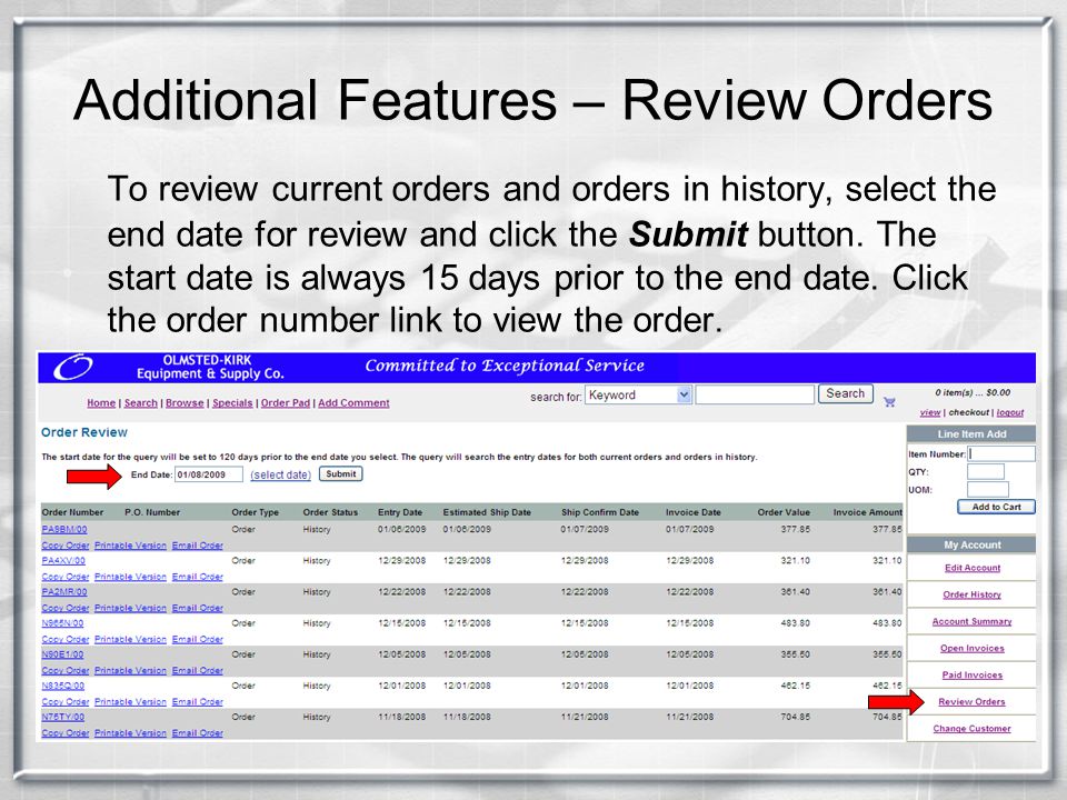 Additional Features – Review Orders To review current orders and orders in history, select the end date for review and click the Submit button.