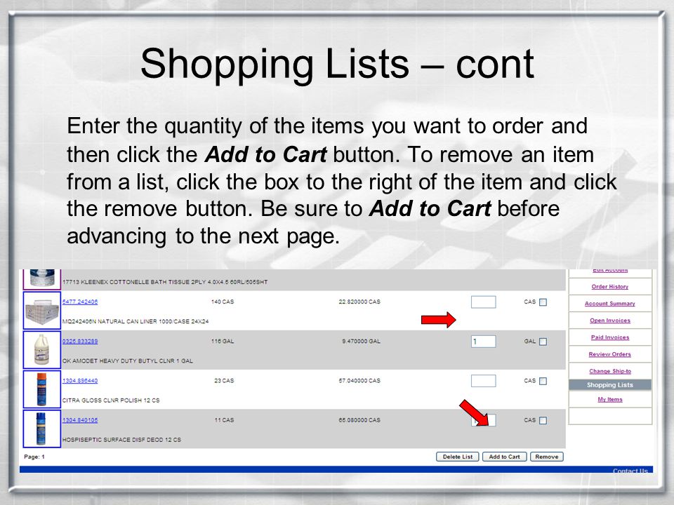 Shopping Lists – cont Enter the quantity of the items you want to order and then click the Add to Cart button.